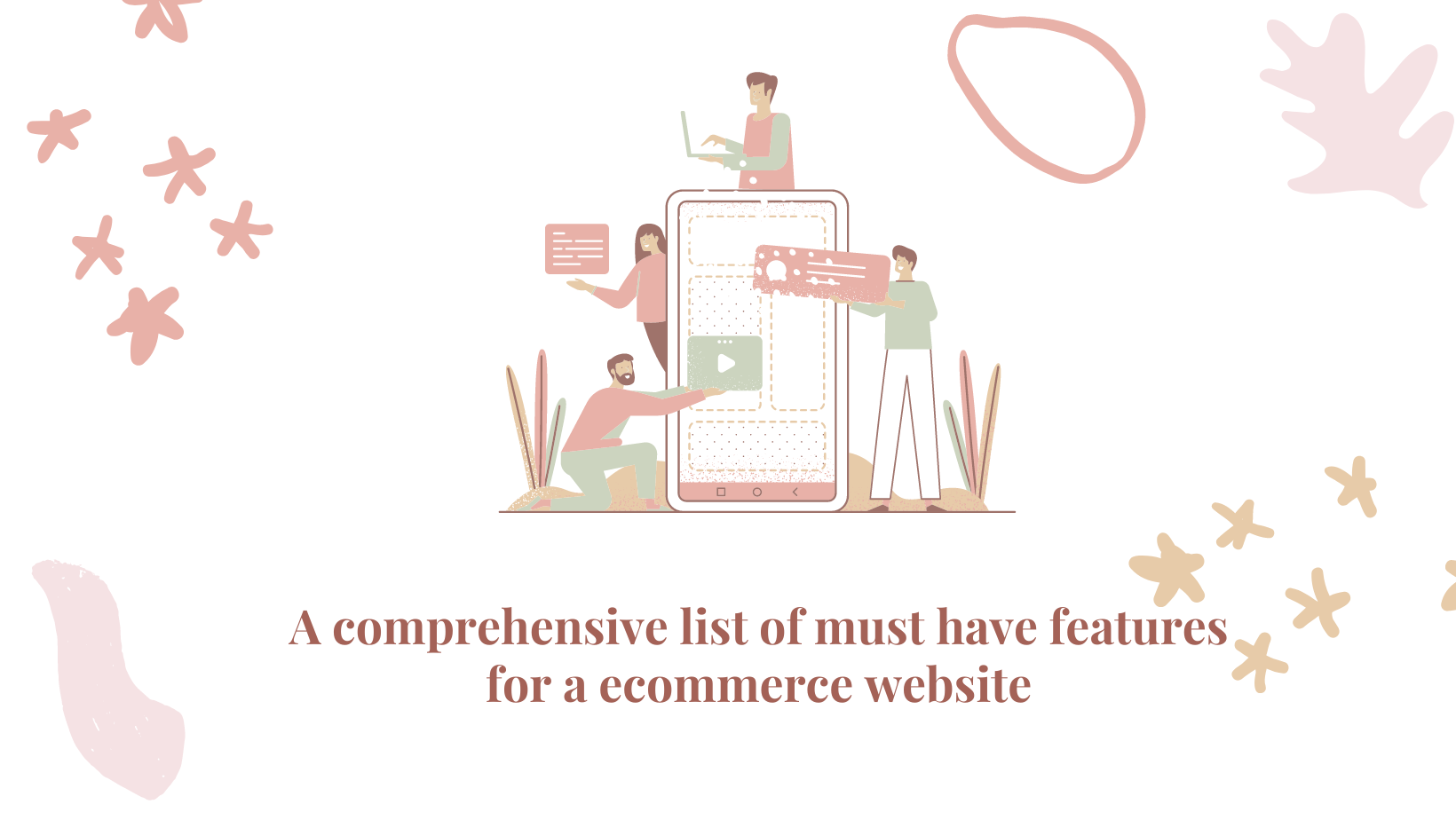 A comprehensive list of must have features for a ecommerce website